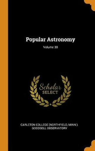 Popular Astronomy; Volume 30 (English) Hardcover Book Free Shipping!