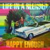 Life In A Blender - Happy Enough CD