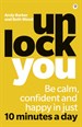 Unlock You: Be calm, confident and happy in just 10 minutes a day