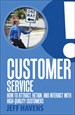Customer Service: How to Attract, Retain, and Interact with High-Quality Customers