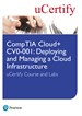 CompTIA Cloud+ CV0-001: Deploying and Managing a Cloud Infrastructure uCertify Course and Labs Student Access Card
