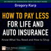 How to Pay Less for Life and Auto Insurance: Know What You Need and How to Shop
